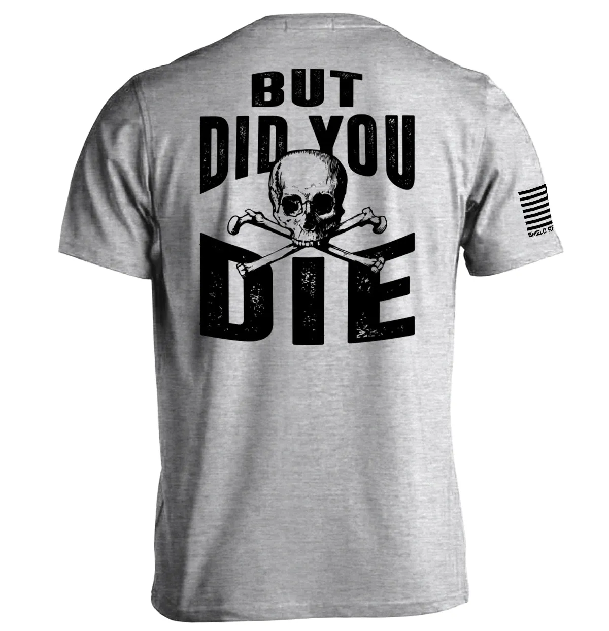 But Did you Die