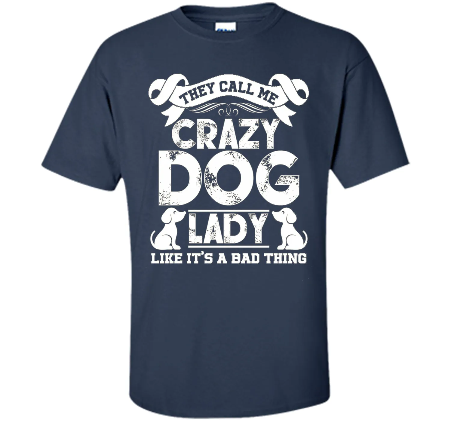 Crazy Dog Lady T shirts - They Call Me Crazy Dog Lady Tee