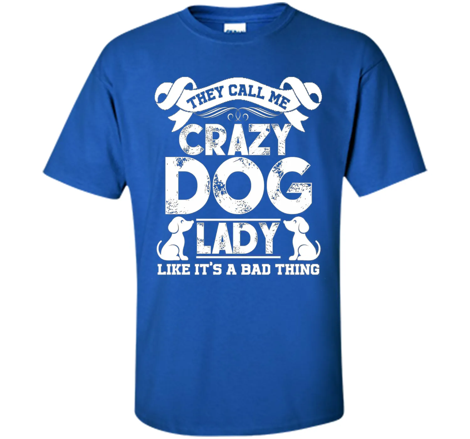 Crazy Dog Lady T shirts - They Call Me Crazy Dog Lady Tee